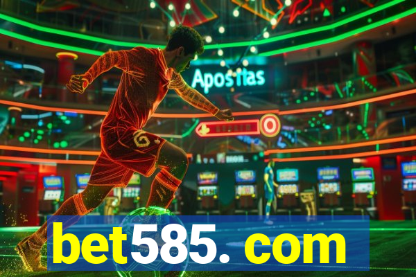 bet585. com